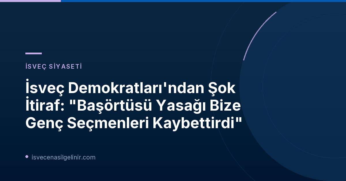 İsveç Demokratları'ndan Şok İtiraf: 