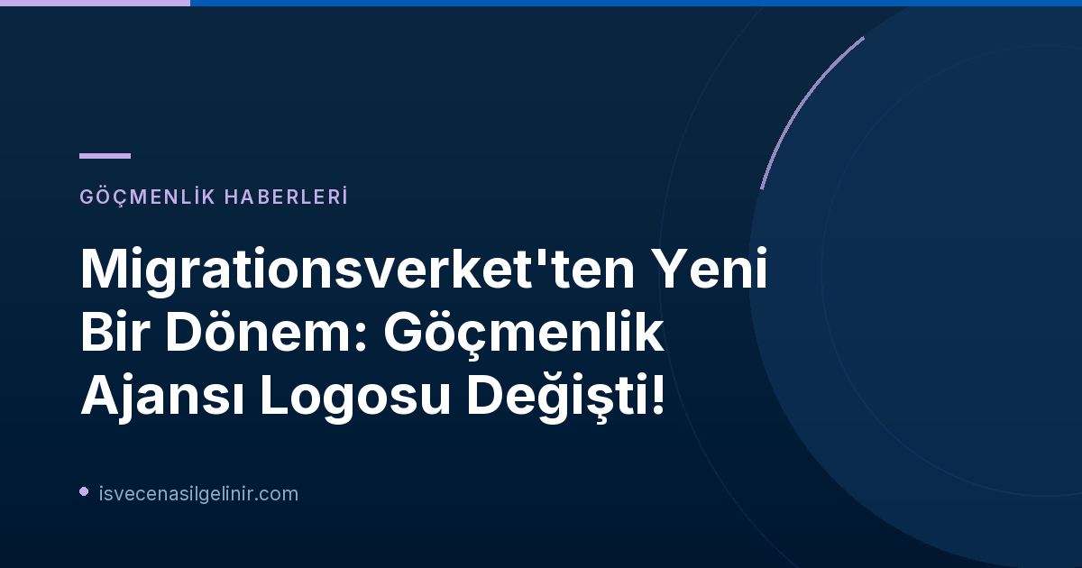 Migrationsverket'ten Yeni Bir Dönem: Göçmenlik Ajansı Logosu Değişti!
